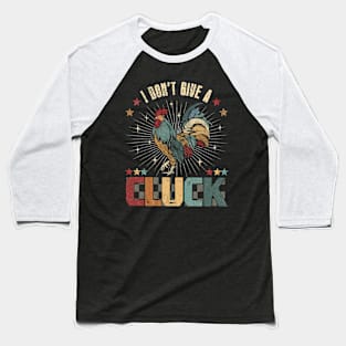 i don't give a cluck Baseball T-Shirt